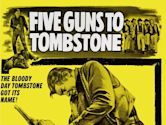 Five Guns to Tombstone