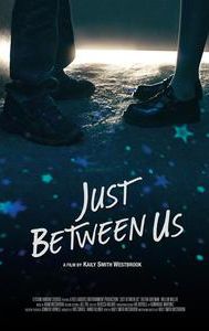 Just Between Us