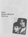 The Ryan White Story