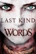 Last Kind Words