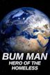 Bum Man: Hero of the Homeless