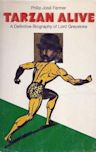 Tarzan Alive: A Definitive Biography of Lord Greystoke