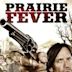 Prairie Fever