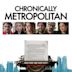 Chronically Metropolitan