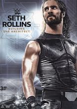WWE: Seth Rollins: Building the Architect (DVD 2017) | DVD Empire