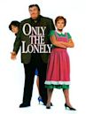 Only the Lonely (film)