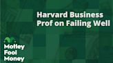 Harvard Business Professor on Failing Well
