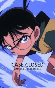 Case Closed: Captured in Her Eyes
