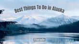 It's the Trip of a Lifetime—Here Are the 25 Top Things To Do in Alaska!