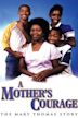 A Mother's Courage: The Mary Thomas Story