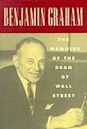 Benjamin Graham the Memoirs of the Dean of Wall Street