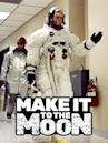 Make it to the Moon