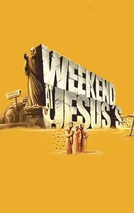 Weekend at Jesus's