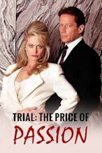 ‎Trial: The Price of Passion (1992) directed by Paul Wendkos • Reviews ...