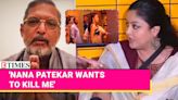 Tanushree's Startling Accusations Against Nana Patekar; Compares 'Situations' with Late Sushant Singh Rajput | Etimes - Times of India Videos