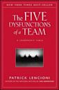 The Five Dysfunctions of a Team: A Leadership Fable