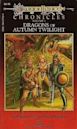 Dragons of Autumn Twilight (Dragonlance: Chronicles, #1)