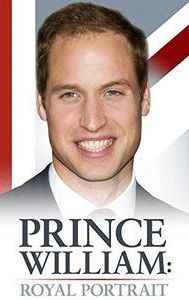 Prince William: A Royal Portrait