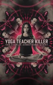 Yoga Teacher Killer: The Kaitlin Armstrong Story