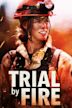 Trial by Fire