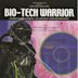 Bio-Tech Warrior