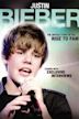 Justin Bieber: Rise To Fame