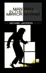 Man in the Mirror: The Michael Jackson Story