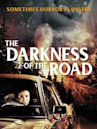 The Darkness of the Road