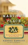 Finding Martha's Place: My Journey Through Sin, Salvation, and Lots of Soul Food