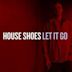 Let It Go (House Shoes album)
