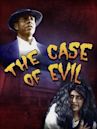 The Case of Evil