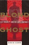 Blond Ghost: Ted Shackley And The CIA's Crusades
