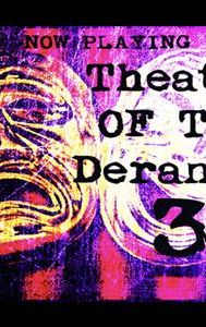Theatre of the Deranged III