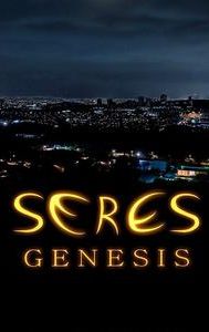 Seres: Genesis