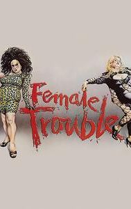 Female Trouble