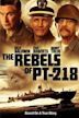 The Rebels of PT-218