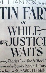 While Justice Waits