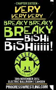 Progress Wrestling Progress Chapter 16: Very Very Very Breaky Breaky Breaky Bishi Bishiii