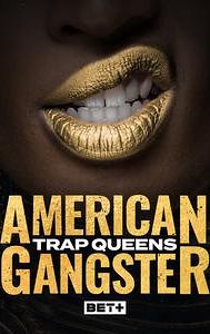 American Gangster: Trap Queens