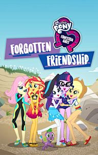 My Little Pony: Equestria Girls - Forgotten Friendship