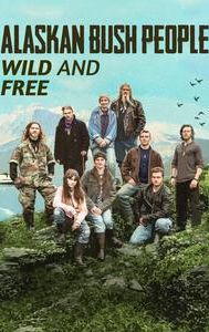 Alaskan Bush People: Wild and Free