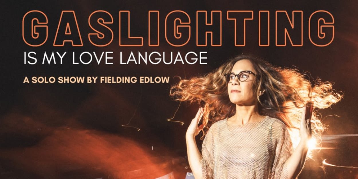 GASLIGHTING IS MY LOVE LANGUAGE Comes to the Hollywood Fringe Festival