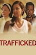 Trafficked