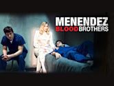 Menendez: Blood Brothers