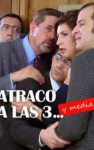 Atraco a las 3... y media