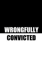 Wrongfully Convicted