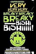 Progress Wrestling Progress Chapter 16: Very Very Very Breaky Breaky ...