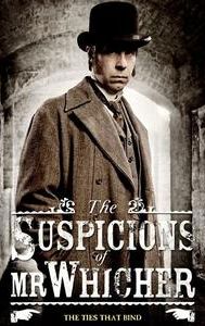 The Suspicions of Mr. Whicher: The Ties That Bind