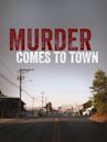 Murder Comes to Town