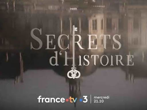 Secrets d’histoire du 10 avril : sommaire de l’inédit ce soir sur France 3